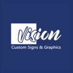 Vision Custom Signs & Graphics